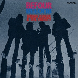 BRIAN AUGER & THE TRINITY / ブライアン・オーガー&ザ・トリニティー / BEFOUR / ビフォア