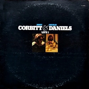 JERRY CORBITT & CHARLIE DANIELS / ジェリー・コービット&チャーリー・ダニエルズ / LIVE I