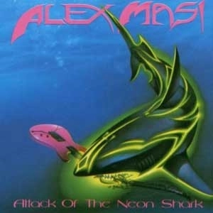 ALEX MASI / アレックス・マッシ / ATTACK OF THE NEON SHARK