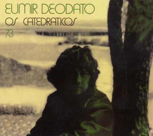 EUMIR DEODATO / エウミール・デオダート / オス・カテドラーチコス７３ / OS CATEDRATICOS 73