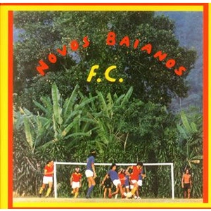 NOVOS BAIANOS / ノーヴォス・バイアーノス / ノーヴォス・バイアーノスＦ．Ｃ． / NOVOS BAIANOS 73