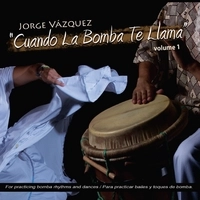 JORGE VAZQUEZ / ホルヘ・バスケス / CUANDO LA BOMBA TE LLAMA VOLUME 1 / CUANDO LA BOMBA TE LLAMA VOL 1