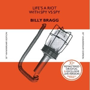 BILLY BRAGG / ビリー・ブラッグ / LIFE'S A RIOT WITH SPY VS. SPY