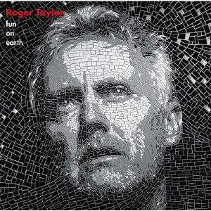 ROGER TAYLOR / ロジャー・テイラー / ファン・オン・アース ~地上の愉楽 / FUN ON EARTH