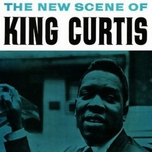 KING CURTIS / キング・カーティス / THE NEW SCENE OF KING CURTIS / ザ･ニュー･シーン･オブ･キング･カーティス（SHM-CD）