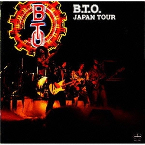 BACKMAN TURNER OVERDRIVE / バックマン・ターナー・オーヴァードライヴ / B.T.O. JAPAN TOUR / ジャパン・ツアー/B.T.O.ライブ・イン・ジャパン