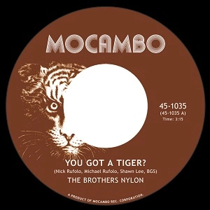 BROTHERS NYLON / YOU GOT A TIGER? + DOES THE TIGER GOT YOU?