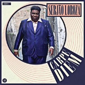 SERJAO LOROZA / セルジャオン・ロローザ / CARPE DIEM