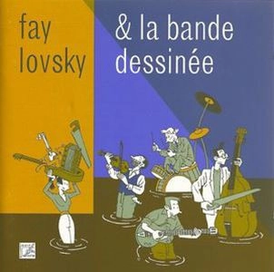 FAY LOVSKY & LA BANDE DESSINE / FAY LOVSKY & LA BANDE DESSINEE