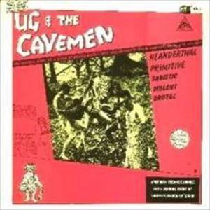 UG & THE CAVEMEN / UG & THE CAVEMEN