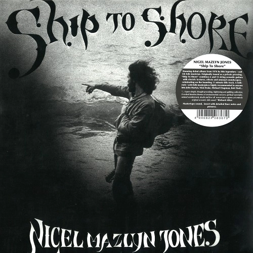 NIGEL MAZLYN JONES / ナイジェル・マズリン・ジョーンズ / SHIP TO SHORE - 180g LIMITED VINYL