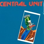 CENTRAL UNIT / CENTRAL UNIT - 180g LIMITED VINYL