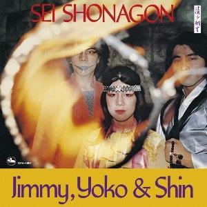 JIMMY, YOKO & SHIN / ジミー・ヨーコ&シン / 清少納言