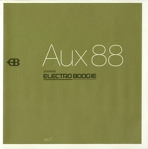 AUX 88 / オックス88 / ELECTRO BOOGIE