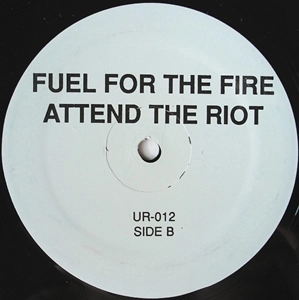 UR / アンダーグラウンド・レジスタンス / FUEL FOR THE FIRE ATTEND THE RIOT