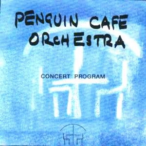 PENGUIN CAFE ORCHESTRA / ペンギン・カフェ・オーケストラ / CONCERT PROGRAM