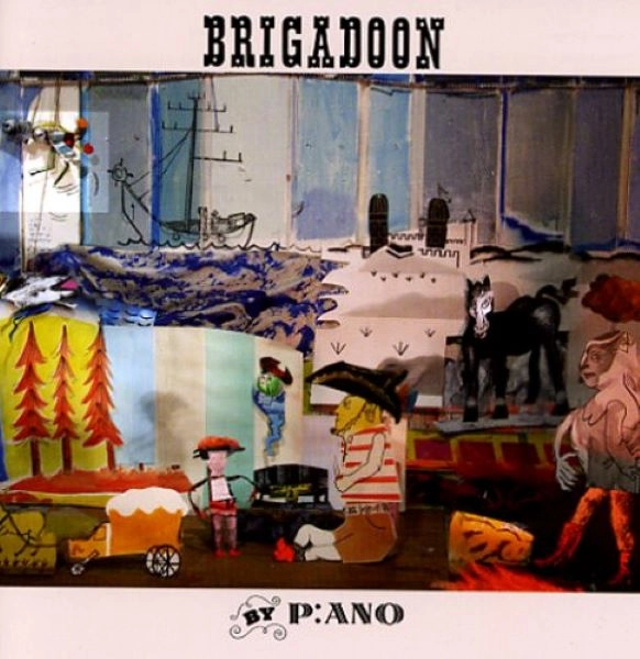 P:ANO / ピアノ / BRIGADOON