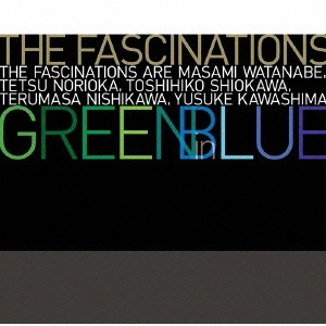 the fascinations(JAZZ) / ファシネイションズ(JAZZ) / グリーン・イン・ブルー / GREEN IN BLUE