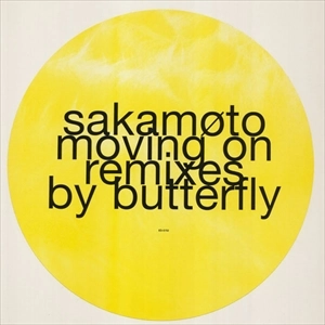 RYUICHI SAKAMOTO / 坂本龍一 / MOVING ON REMIXES BY BUTTERFLY