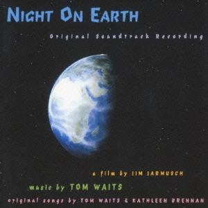 TOM WAITS / トム・ウェイツ / 「ナイト・オン・ザ・プラネット」 / NIGHT ON EARTH