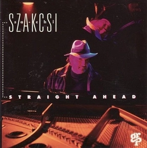 SZAKCSI / サ・チ / STRAIGHT AHEAD