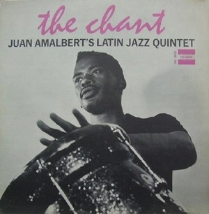 JUAN AMALBERT / フアン・アマルベルト / CHANT