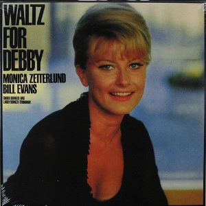 MONICA ZETTERLUND / モニカ・ゼタールンド / WALTZ FOR DEBBY