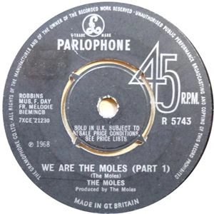 MOLES / MOLES (SIMON DUPREE & THE BIG SOUND) / WE ARE THE MOLES (PART 1)