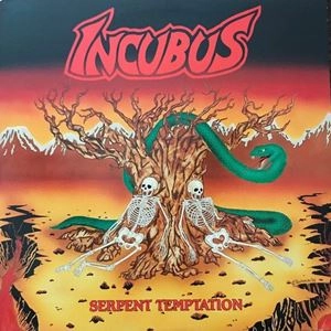 INCUBUS (Louisiana / Death Metal) / SERPENT TEMPTATION