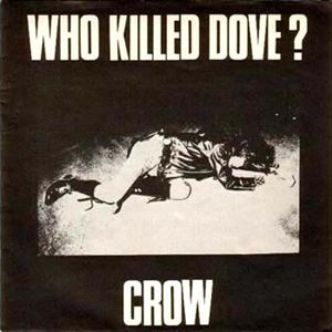 CROW (JPN/PUNK) / WHO KILLED DOVE?