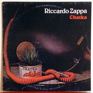 RICCARDO ZAPPA / リッカルド・ザッパ / CHATKA