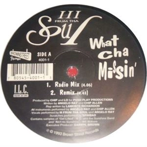 III FRUM THA SOUL / スリー・フロム・ザ・ソウル / WHAT CHA MISSIN'
