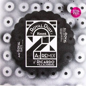 ROYAL DUST / ROYAL DUST (REMIXES)