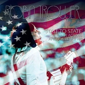 ROBIN TROWER / ロビン・トロワー / STATE TO STATE LIVE ACROSS THE AMERICA　1974-1980 / STATETOSTATELIVEACROSSTHEAMERICA1974-1980
