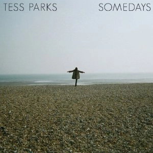 TESS PARKS / SOMEDAYS