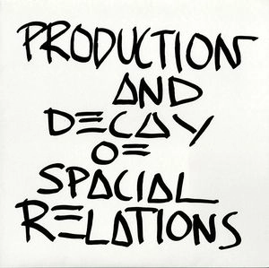 Z'EV / ゼヴ / PRODUCTION AND DECAY OF SPACIAL RELATIONS VS. REPRODUCTION AND DECAY OF SPATIAL RELATIONS [2CD]
