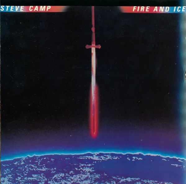 STEVE CAMP / スティーヴ・キャンプ / FIRE AND ICE