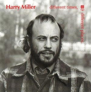 HARRY MILLER / ハリー・ミラー / DIFFERENT TIMES, DIFFERENT PLACES