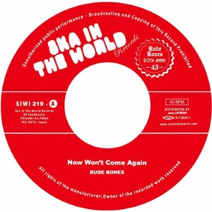 RUDE BONES / ルード・ボーンズ / Now Won't Come Again