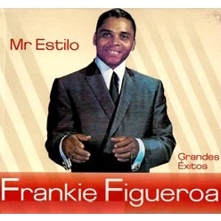 FRANKIE FIGUEROA / フランキー・フィゲロア / MR.ESTILO GRANDES EXITOS
