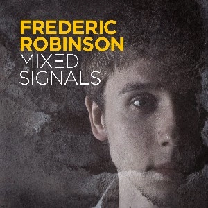 FREDERIC ROBINSON / MIXED SIGNALS