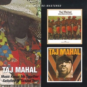 TAJ MAHAL / タジ・マハール / ミュージック・キープス・ミー・トゥゲザー＋サティスファイド・ン・ティックルド・トゥー