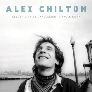 ALEX CHILTON / アレックス・チルトン /  ELECTRICITY BY CANDLELIGHT/NYC 2/13/97 /  ELECTRICITY BY CANDLELIGHT/NYC 2/13/97 
