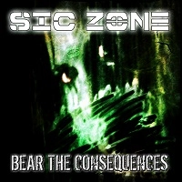 SIC ZONE / BEAR THE CONSEQUENCES