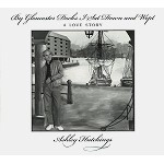 ASHLEY HUTCHINGS / アシュレイ・ハッチングス / BY GLOUCESTER DOCKS I SAT & WEPT