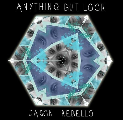 JASON REBELLO / Anything but Look