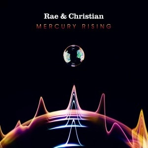 RAE & CHRISTIAN / MERCURY RISING