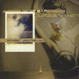 DAVY MOONEY / デイヴィー・ムーニー / GHOSTS OF MUSIC PAST