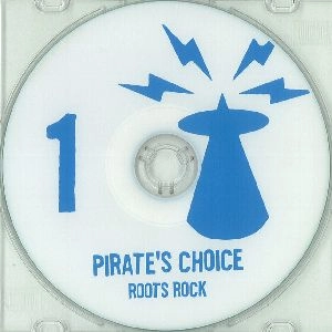 PIRATE'S CHOICE / パイレ-ツ・チョイス / ROOTS ROCK 1
