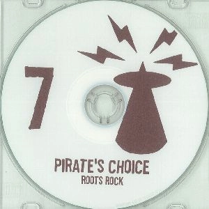 PIRATE'S CHOICE / パイレ-ツ・チョイス / ROOTS ROCK SELECT　7